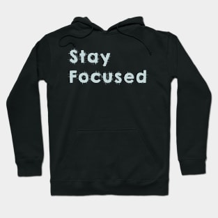 Stay focused  sticker design Hoodie